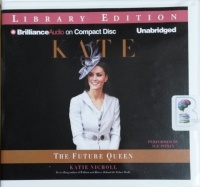 Kate - The Future Queen written by Katie Nicholl performed by Sue Pitkin on CD (Unabridged)
